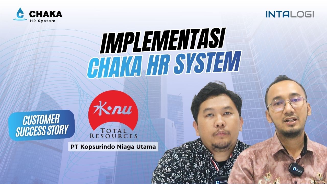 Kisah Sukses PT Kopsurindo Niaga Utama Digitalisasi Data Ratusan Karyawan Outsourcing dengan Chaka HR System